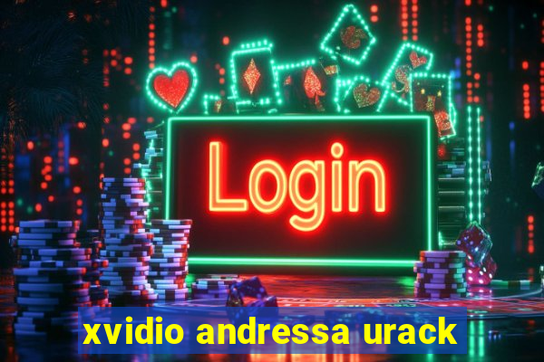 xvidio andressa urack